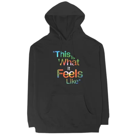 This Is What It Feels Like Hoodie